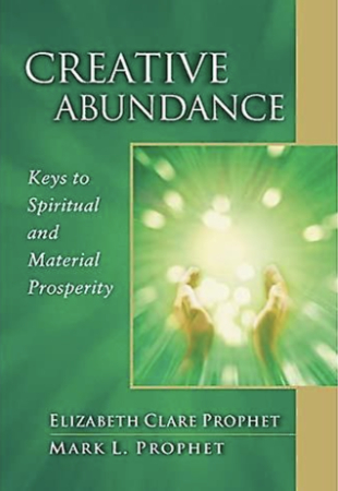 Creative Abundance: Keys to Spiritual and Material Prosperity
