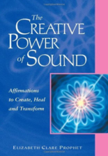 Creative Power of Sound, The: Affirmations to Create, Heal and Transform