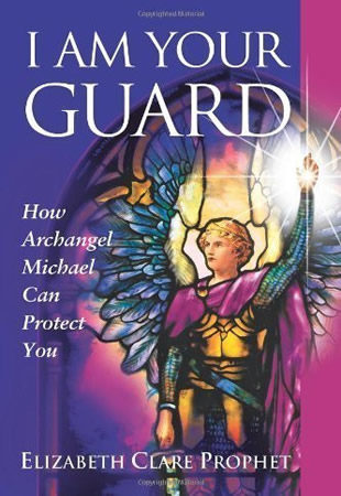 I AM Your Guard - How Archangel Michael Can Protect You
