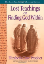 The Lost Teachings of Jesus 4, Finding the God Within