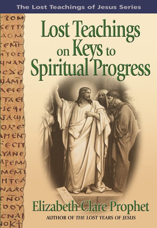 The Lost Teachings of Jesus 3,  Keys to Spiritual Progress
