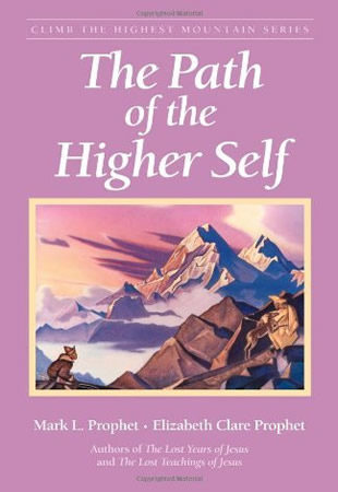 Path of the Higher Self, The (Climb the highest Mountain Series Book 1)
