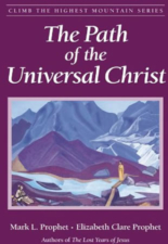 Path of the Universal Christ, The (Climb the Highest Mountain Series Book 5)