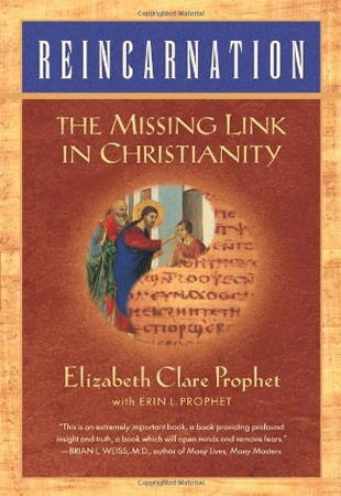 Reincarnation the Missing Link in Christianity
