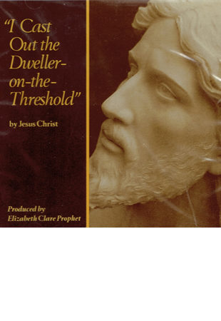 I Cast Out the Dweller-on-the-Threshold by Jesus Christ