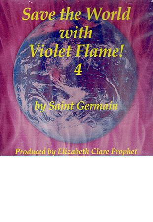 Save The World with Violet Flame! 4 by Saint Germain